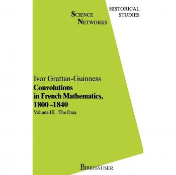 Convolutions in French Mathematics, 1800–1840: From the Calculus and Mechanics to Mathematical Analysis and Mathematical Physics