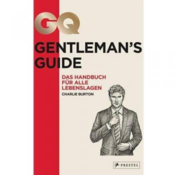 GQ Gentleman's Guide: Das Handbuch für alle Lebenslagen