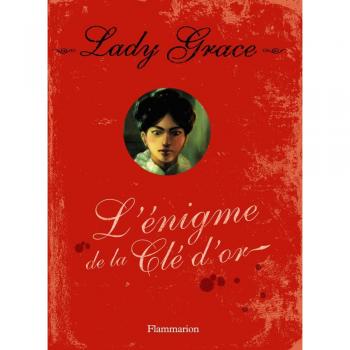 Lady Grace, Tome 9 : L'énigme de la clé d'or