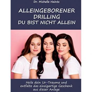 Haintz, Michelle: ALLEINGEBORENER DRILLING DU BIST NICHT ALLEIN