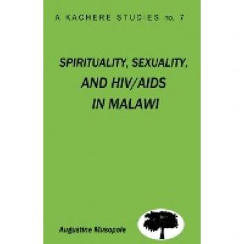 Spirituality, Sexuality, and HIV/AIDS in Malawi
