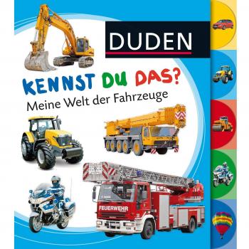 Kennst du das? Meine Welt der Fahrzeuge: ab 18 Monaten