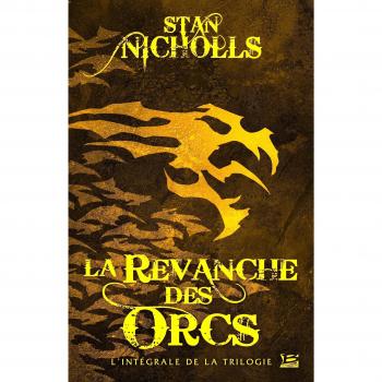 La revanche des orcs : L'intégrale de la trilogie