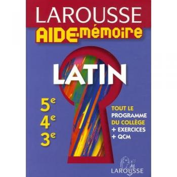 Larousse Aide-Mémoire Latin 5e-4e-3e