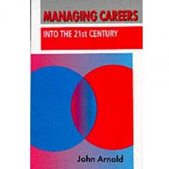 Managing Careers into the 21st Century: Managing Careers