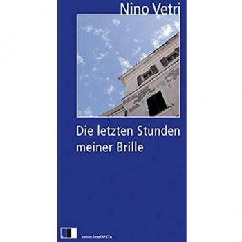 Nino Vetri Die Letzten Stunden Meiner Brille