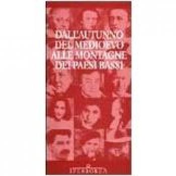 Dall'autunno del Medioevo alle montagne dei Paesi Bassi. La letteratura nederlandese in traduzione italiana