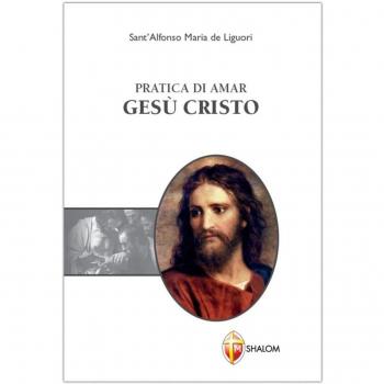 Liguori, Alfonso Maria Pratica Di Amar Gesù Cristo