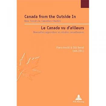 Canada from the Outside In / Le Canada vu d'ailleurs: New Trends in Canadian Studies / Nouvelles tendances en études canadiennes