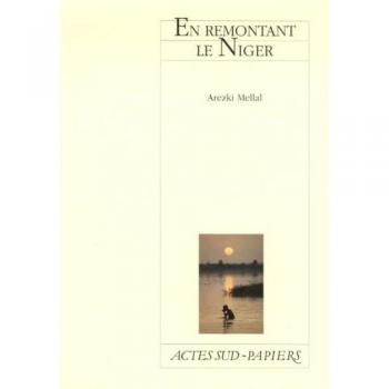 Arezki Mellal En Remontant Le Niger: Divertissement Africain (Le Théâtre D'Actes Sud-Papiers)