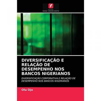 DIVERSIFICAÇÃO E RELAÇÃO DE DESEMPENHO NOS BANCOS NIGERIANOS: DIVERSIFICAÇÃO CORPORATIVA E RELAÇÃO DE DESEMPENHO NOS BANCOS NIGERIANOS