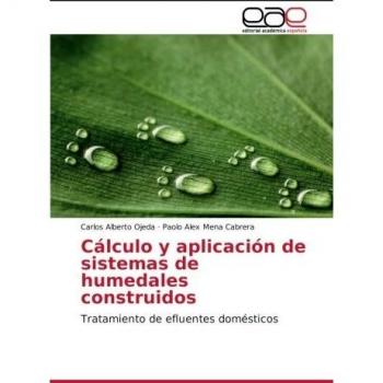 Cálculo y aplicación de sistemas de humedales construidos: Tratamiento de efluentes domésticos