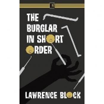 The Burglar in Short Order (Bernie Rhodenbarr)