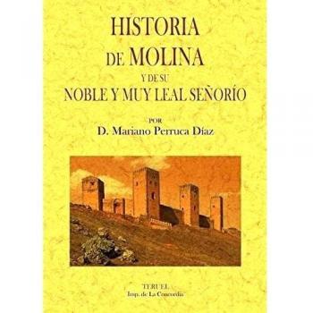 Historia de molina y de su noble y muy leal seÑorio