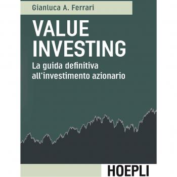 Value investing. La guida definitiva all'investimento azionario