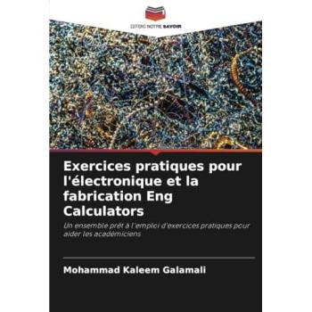 Galamali, Mohammad Kaleem: Exercices pratiques pour l'électronique et la fabrication Eng Calculators