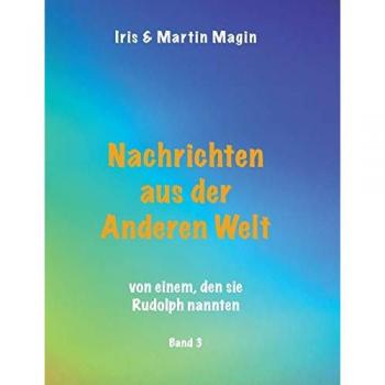 Nachrichten aus der Anderen Welt (Band 3): von einem, den sie Rudolph nannten
