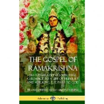 The Gospel of R?makrishna: Sri R?makrishna?s Spiritual Guidance to a Life of Humility and Walking the Path to God (Hardcover)