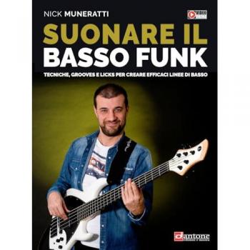 Suonare il basso funk. Tecniche, grooves e licks per creare efficaci linee di basso. Con video online