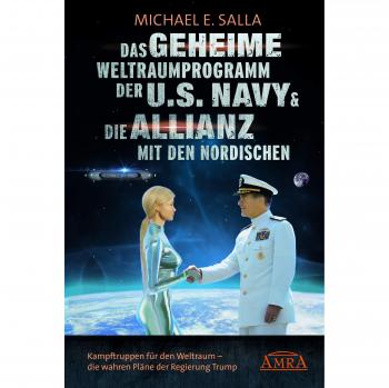 Das Geheime Weltraumprogramm der U.S. Navy & Die Allianz mit den Nordischen: Kampftruppen für den Weltraum