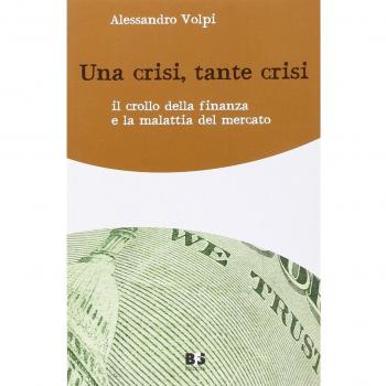 Una crisi, tante crisi. Il crollo della finanza e la malattia del mercato