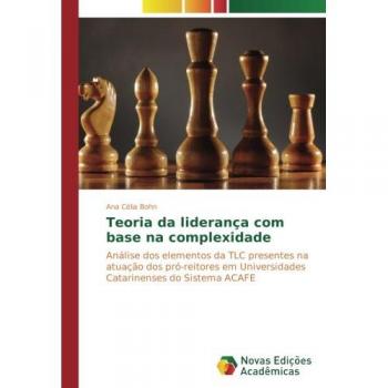 Teoria da liderança com base na complexidade: Análise dos elementos da TLC presentes na atuação dos pró-reitores em Universidades Catarinenses do Sistema ACAFE