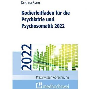 Kristina Siam Kodierleitfaden Für Die Psychiatrie Und Psychosomatik 2022 (Praxiswissen Abrechnung)