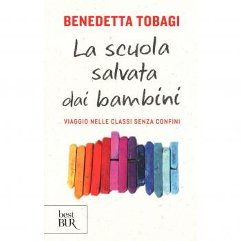 La scuola salvata dai bambini. Viaggio nelle classi senza confine