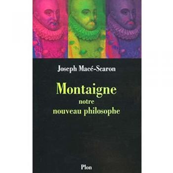 Montaigne, Notre Nouveau Philosophe