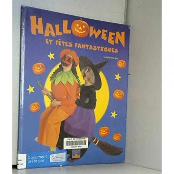 Halloween et fetes fantastiques (Idees Jeux Broc)