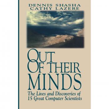Out of Their Minds : The Lives and Discoveries of 15 Great Computer Scientists