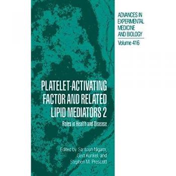 Platelet-Activating Factor and Related Lipid Mediators 2: Roles in Health and Disease: 416