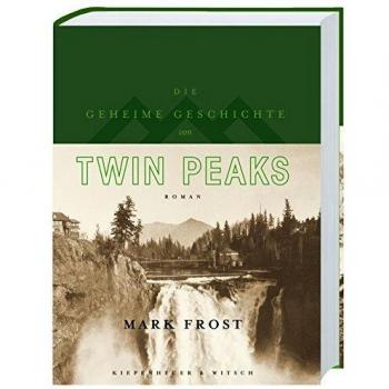 Mark Frost Die Geheime Geschichte Von Twin Peaks (Limitierte Auflage): Roman