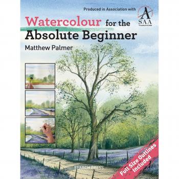 The Art of Watercolour: Absolute Beginner Edition