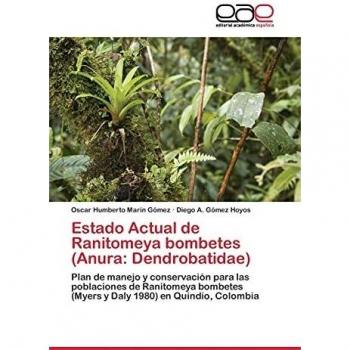 Estado Actual de Ranitomeya bombetes (Anura: Dendrobatidae): Plan de manejo y conservación para las poblaciones de Ranitomeya bombetes (Myers y Daly 1980) en Quindío, Colombia