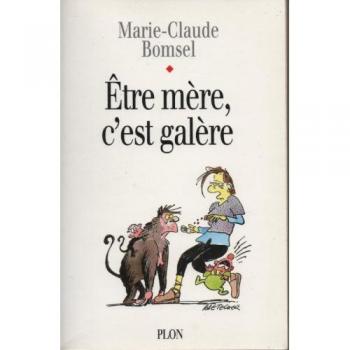 Être mère, c'est galère