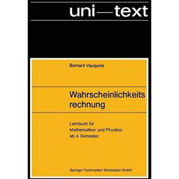 Wahrscheinlichkeitsrechnung: Lehrbuch für Mathematiker und Physiker ab 4. Semester