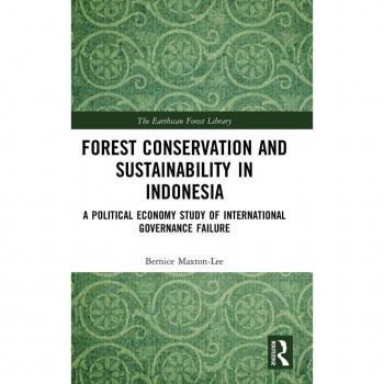 Forest Conservation and Sustainability in Indonesia: A Political Economy Study of International Governance Failure (The Earthscan Forest Library) (English Edition) Format Kindle