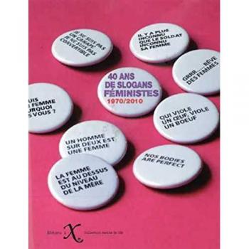 40 Ans de Slogans Feministes 1970/2010