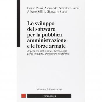 Lo sviluppo del software per la pubblica amministrazione e le forze armate. Aspetti contrattualistici, metodologie per lo sviluppo, architetture e sicurezza