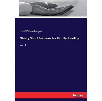 Ninety Short Sermons for Family Reading: Vol. 1