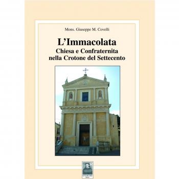 L' Immacolata. Chiesa e confraternita nella Crotone del Settecento
