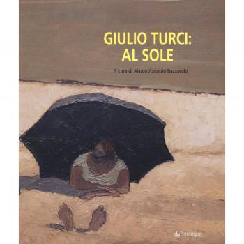 Giulio Turci: al sole. Ediz. a colori