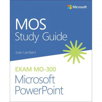 Vitalsource Technologies, Inc. MOS Study Guide for Microsoft PowerPoint Exam MO-300