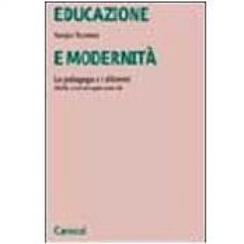 Educazione e modernità. La pedagogia e i dilemmi della contemporaneità Sergio Tramma