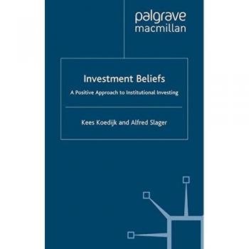 Investment Beliefs: A Positive Approach to Institutional Investing