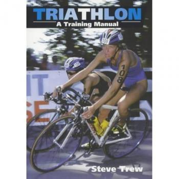 Triathlon a Training Manual, Trew, Steve