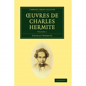 Ouvres De Charles Hermite, Cambridge Library Collection