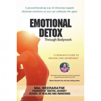Emotional Detox Through Bodywork: A Woman's Guide to Healing and Awakening
