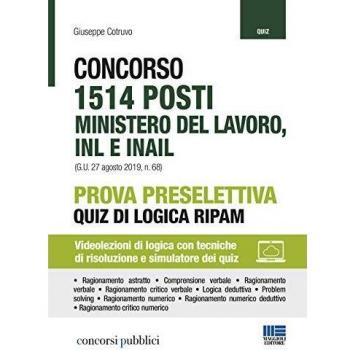 Concorso 1514 posti Ministero del lavoro, INL e INAIL. Prova preselettiva. Quiz di logica RIPAM. Con Contenuto digitale per accesso online